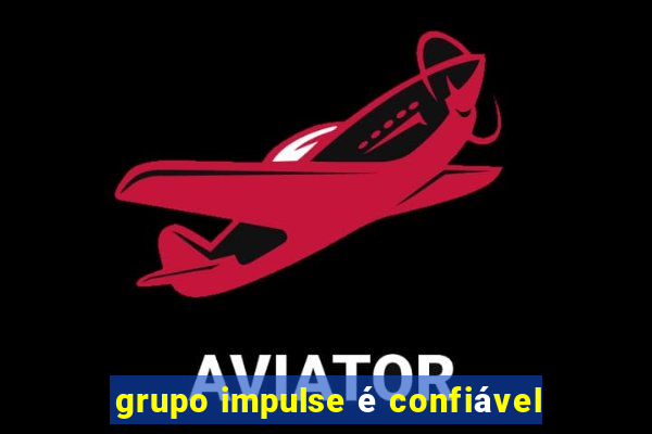 grupo impulse é confiável